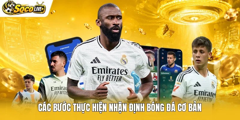 Các bước thực hiện nhận định bóng đá cơ bản