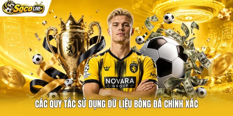 Các quy tắc sử dụng dữ liệu bóng đá chính xác