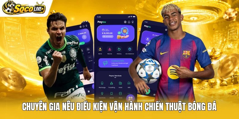 Chuyên gia nêu điều kiện vận hành chiến thuật bóng đá