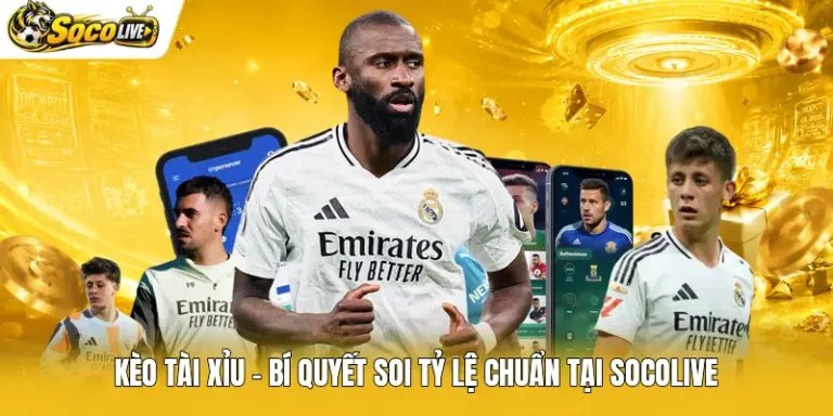 Kèo Tài Xỉu - Bí Quyết Soi Tỷ Lệ Chuẩn Tại Socolive