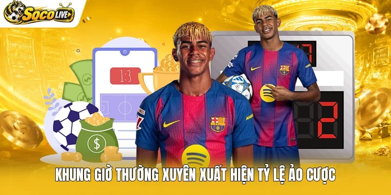 Khung giờ thường xuyên xuất hiện tỷ lệ ảo cược