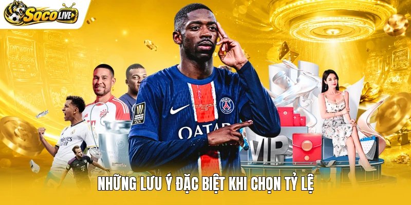 Những lưu ý đặc biệt khi chọn tỷ lệ