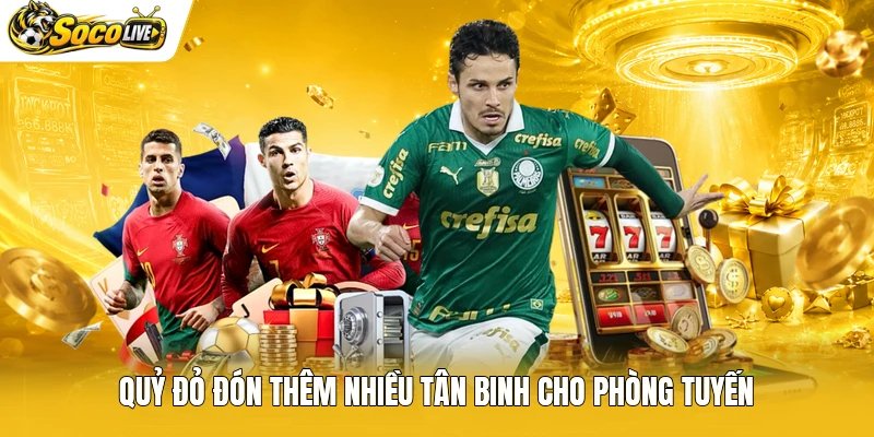 Quỷ đỏ đón thêm nhiều tân binh cho phòng tuyến